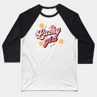 Lucky Girl Syndrome Positive Affirmations Baseball T-Shirt